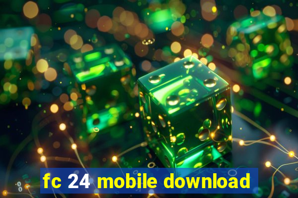 fc 24 mobile download